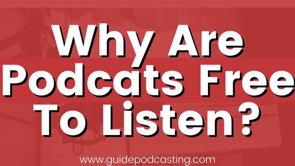 why are podcats free