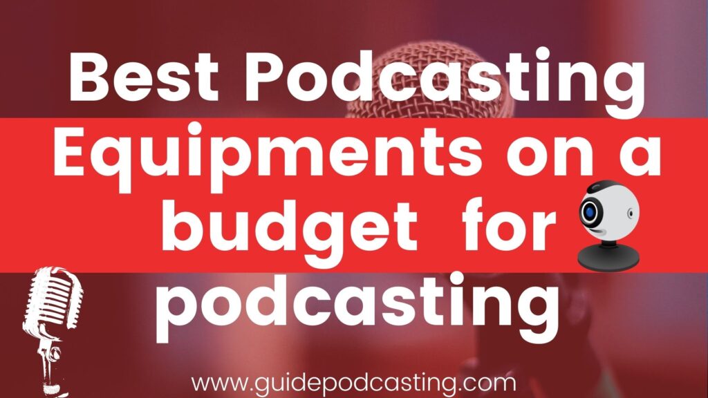 Podcasting equipments on a budget